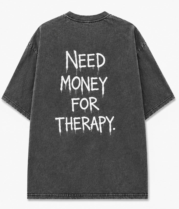 Denim Grey T-Shirt | Need Money For Therapy