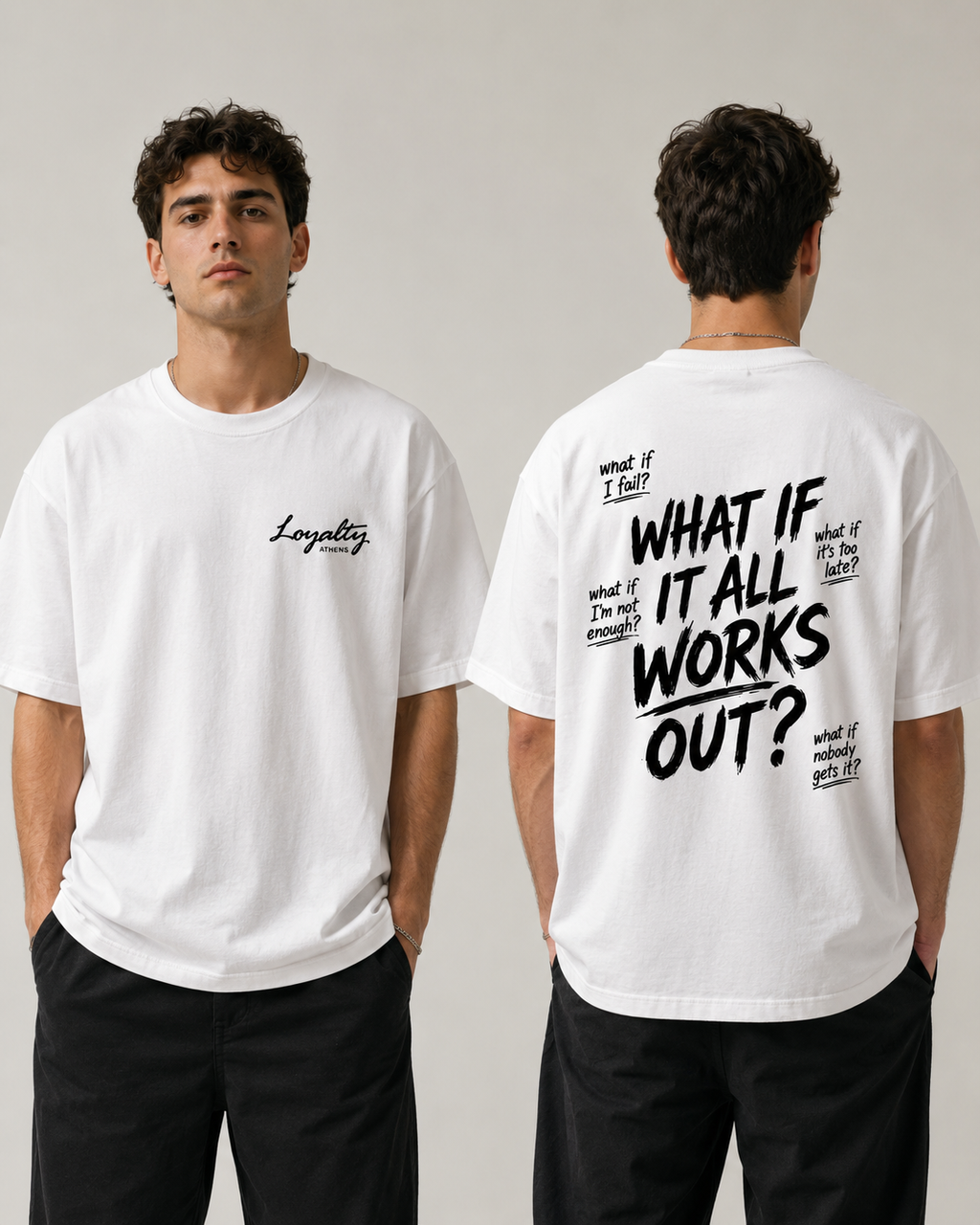What If It All Works Out T-Shirt | Loyalty Athens